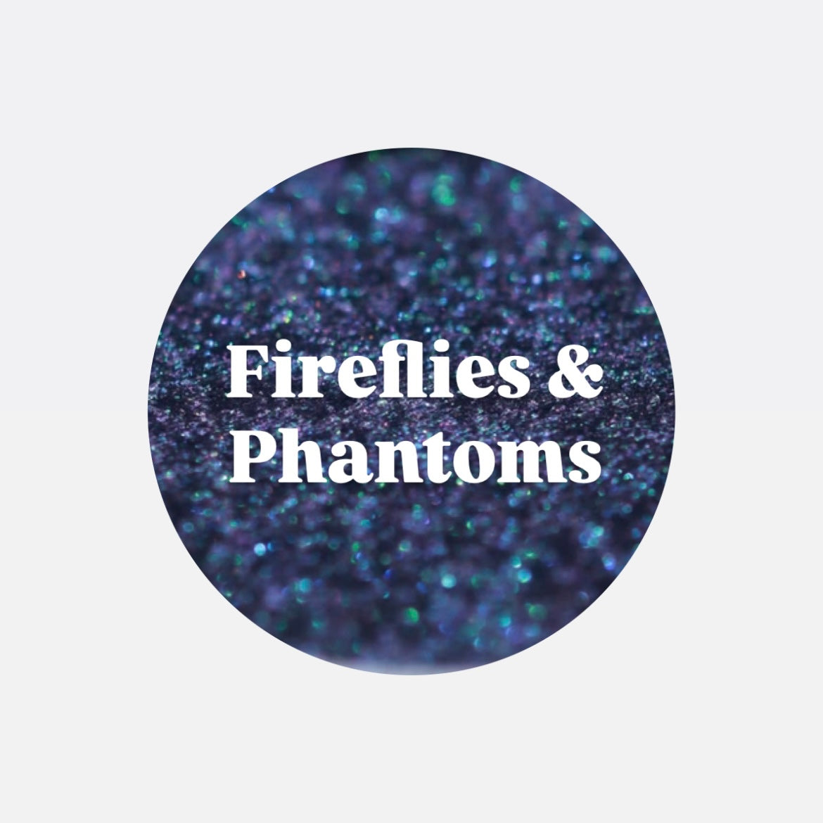 Fireflies and Phantoms